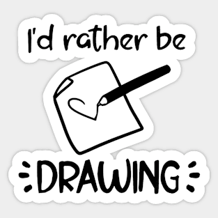 I'd rather be drawing Sticker